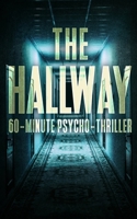The Hallway: 60-Minute Psycho-Thriller B0F4RHPM15 Book Cover