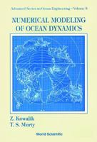 Numerical Modeling of Ocean Dynamics: Ocean Models (Advances Series on Ocean Engineering) 9810213344 Book Cover