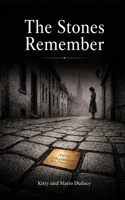 The Stones Remember: historical coming-of-age novel that connects two young lives across nearly ninety years in the city of Zwickau, Germany. B0H51VYG28 Book Cover