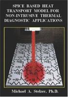 Spice Based Heat Transport Model for Non-Intrusive Thermal Diagnostic Applications 1419606131 Book Cover