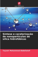 Síntese e caraterização de nanopartículas de sílica hidrofóbicas (Portuguese Edition) 6207891058 Book Cover