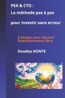 PEA & CTO : La méthode pas à pas pour investir sans erreur: 5 étapes pour devenir financièrement libre (French Edition) B0GY2T2TKP Book Cover