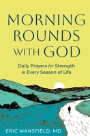 Morning Rounds with God : Daily Prayers for Strength in Every Season of Life 1644846861 Book Cover