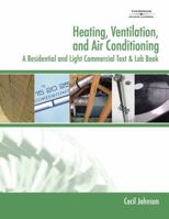 Heating, Ventilation, and Air Conditioning: A Residential and Light Commercial Text & Lab Book (Heating, Ventilating & Air Conditioning) 1401884725 Book Cover