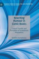 Rewriting Humour in Comic Books: Cultural Transfer and Translation of Aristophanic Adaptations 3030195260 Book Cover