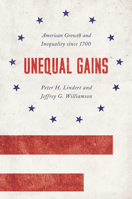 Unequal Gains: American Growth and Inequality Since 1700 0691178275 Book Cover