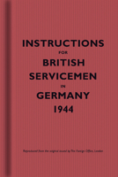 Instructions for British Servicemen in Germany, 1944 (Instructions for Servicemen) 1851243518 Book Cover
