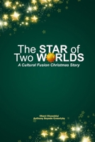 THE STAR OF TWO WORLDS: A Cultural Fusion Christmas Story (For Nursery to Upper Primary, Families & Schools) B0FRSYBPP1 Book Cover