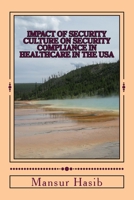 Impact of Security Culture on Security Compliance in Healthcare in the United States of America 1484177746 Book Cover