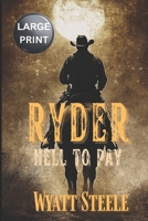 Ryder - Hell to Pay - LARGE PRINT: Classic Wetern Novel (Ryder - LARGE PRINT WESTERN SERIES) B0FLVZG5CG Book Cover