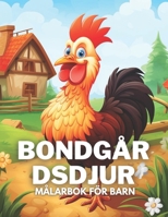 Lantgårdsdjur målarbok för barn: Generös, förtjusande och underhållande målarbok som lyfter fram ko, kyckling, häst, kanin, får och en rad andra djur för barn. (Swedish Edition) B0CNGMKPJK Book Cover
