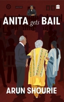 Anita Gets Bail: What Are Our Courts Doing? What Should We Do About Them? 9353570271 Book Cover