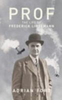 Prof: The Life and Times of Frederick Lindemann 0224063170 Book Cover