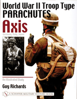 World War II Troop Type Parachutes Axis: Germany, Italy, Japan: An Illustrated Study 0764311107 Book Cover