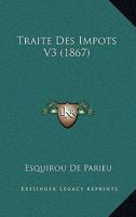 Traite Des Impots V3 (1867) 1160261075 Book Cover