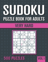 Sudoku Puzzle Book for Adults: 500 Very Hard Sudoku Puzzles with Solutions - Vol. 1 B088VVPLDD Book Cover
