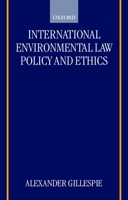International Environmental Law, Policy and Ethics 0198298722 Book Cover