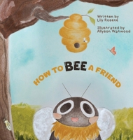 How to BEE a Friend B0D43SYL6R Book Cover