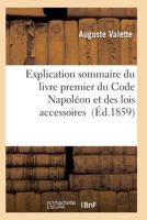 Explication Sommaire Du Livre Premier Du Code Napola(c)on Et Des Lois Accessoires 1148583920 Book Cover