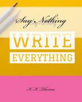 Say Nothing Write Everything 1976048192 Book Cover