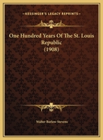 One Hundred Years Of The St. Louis Republic 1164516000 Book Cover