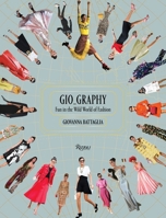 Gio_Graphy: Fun in the Wild World of Fashion 0847858391 Book Cover