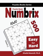 Numbrix Puzzle Book: 500 Easy to Hard (10x10) 9922636034 Book Cover