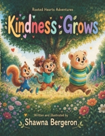 Kindness Grows (Rooted Hearts Adventures) B0H2LF2K1Y Book Cover