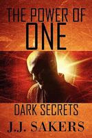 The Power of One: Dark Secrets 1608134393 Book Cover