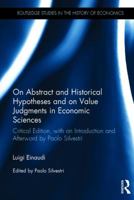On Abstract and Historical Hypotheses and on Value Judgments in Economic Sciences: Critical Edition, with an Introduction and Afterword by Paolo ... Studies in the History of Economics) 0367866781 Book Cover