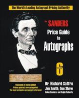 The Sanders Price Guide to Autographs: The World's Leading Autograph Pricing Authority, Sixth Edition 1570902135 Book Cover