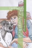 Sit Amygdala Sit: Finding Out B0D7SQ4T6H Book Cover