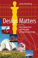 Design Matters: The Organisation and Principles of Engineering Design 1849965951 Book Cover