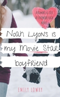 Noah Lyons is My Movie Star Boyfriend 1775350185 Book Cover