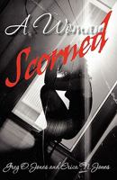 A Woman Scorned 098406608X Book Cover