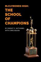 McClymonds High: The School Of Champions 0692496610 Book Cover