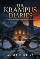 The Krampus Diaries (A Folklore Horror Thriller): An Ancient Yuletide Demon Awakens in This Brutal Folklore Horror Thriller Rooted in Krampus Myths and Holiday Terror. B0GBM28SYB Book Cover