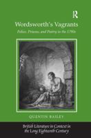 Wordsworth's Vagrants: Police, Prisons, and Poetry in the 1790s 1409427056 Book Cover