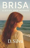 Brisa: El eco del amor prohibido (Spanish Edition) B0G6LF8TRT Book Cover