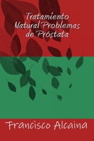 Tratamiento Natural Problemas de Prostata 1535584424 Book Cover