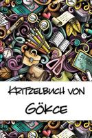 Kritzelbuch von G�kce: Kritzel- und Malbuch mit leeren Seiten f�r deinen personalisierten Vornamen 1078358079 Book Cover
