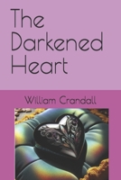 The Darkened Heart: Corruption in the Orono, Maine Police Department B0DPFJ72K7 Book Cover