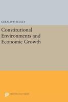 Constitutional Environments and Economic Growth 0691605629 Book Cover
