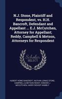 N.J. Stone, plaintiff and respondent, vs. H.H. Bancroft, defendant and appellant ... E.J. McCutchen, attorney for appellant; Reddy, Campbell & Metson, attorneys for respondent 1340214946 Book Cover