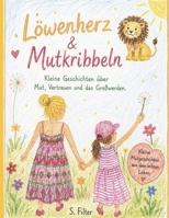 Löwenherz & Mutkribbeln: Kleine Geschichten über Mut, Vertrauen und das Großwerden (German Edition) B0H87V7337 Book Cover
