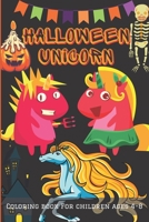 Halloween Unicorn Coloring Book for children ages 4-8: A Unicorn Halloween activity book for children - Ready to color arts & illustrations - Hallowee B08FP5V1LH Book Cover