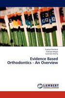 Evidence Based Orthodontics - An Overview 3848439336 Book Cover