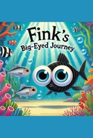 Fink's Big-Eyed Journey B0F288D9GV Book Cover