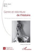 Genre et réécriture de l'histoire: Témoignages, langues, autobiographie à plusieurs voix (Espaces Littéraires) (French Edition) 2343077371 Book Cover