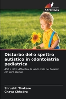 Disturbo dello spettro autistico in odontoiatria pediatrica (Italian Edition) 6209716105 Book Cover